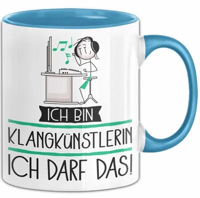 Produktbild von Geschenk für Klangkünstlerin Tasse Lustige Geschenkidee Geburtstag Ich Bin Klangkünstlerin Ich Darf Das (Blau)