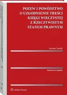 Obrázok produktu pre Pozew i powództwo o uzgodnienie treści księgi wieczystej z rzeczywistym stanem prawnym