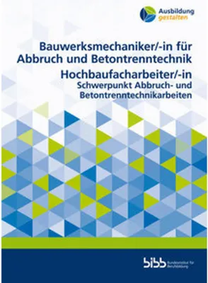 Obrázek produktu pro Bauwerksmechaniker für Abbruch und Betontrenntechnik/Bauwerksmechanikerin für Abbruch und Betontrenntechnik Hochbaufacharbeiter/Hochbaufacharbeiterin
