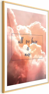 Produktbild von Posterpapier Poster - All We Have Is Now 29.7x42 cm Text m-C-0283-ao-a