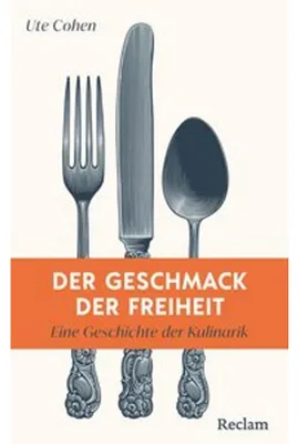 Obrázok produktu pre Der Geschmack der Freiheit. Eine Geschichte der Kulinarik