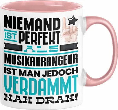 Produktbild von Musikarrangeur Geschenk Tasse Lustige Geschenkidee für Musikarrangeur Geburtstag Kaffee-Becher Niemand Ist Perfekt Aber Als Musikarrangeur Ist Man Nah Dran (Rosa)