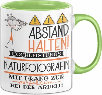 Produktbild von Naturfotografin Tasse Geschenk Lustig Abstand Halten Hochleistungs-Naturfotografin Mit Drang Zur Perfektion Bei Der Arbeit (Grün)