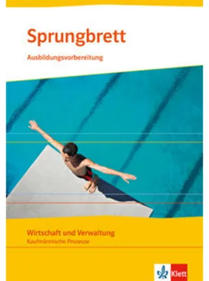Obrázok produktu pre Sprungbrett. Wirtschaft und Verwaltung,Kaufmännische Prozesse. Ausbildungsvorbereitung. Lehr- und Arbeitsheft.