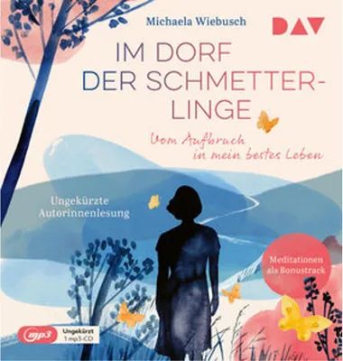Produktbild von Im Dorf der Schmetterlinge. Vom Aufbruch in mein bestes Leben