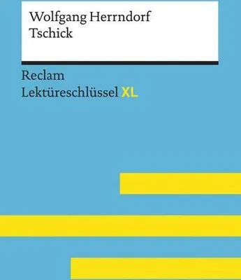 Produktbild von Tschick von Wolfgang Herrndorf: Lektüreschlüssel mit Inhaltsangabe, Interpretation, Prüfungsaufgaben mit Lösungen, Lernglossar. (Reclam Lektüreschlüssel XL)