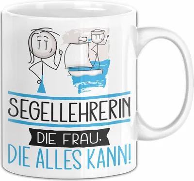 Produktbild von Segellehrerin Geschenk Tasse Becher Die Frau Die Allen Kann Geschenkidee für eine Segellehrerin Lustig (Weiß)