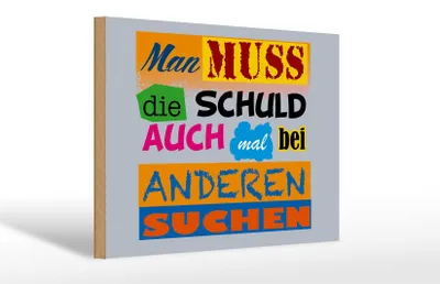 Produktbild von Holzschild Spruch 30x20cm Man muss die Schuld auch mal bei