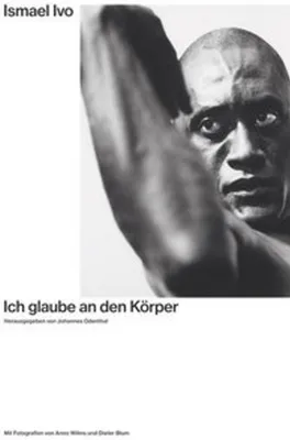 Immagine prodotto di Ismael Ivo. Ich glaube an den Körper