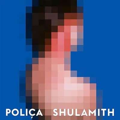 Obrázok produktu pre Poliça: Shulamith