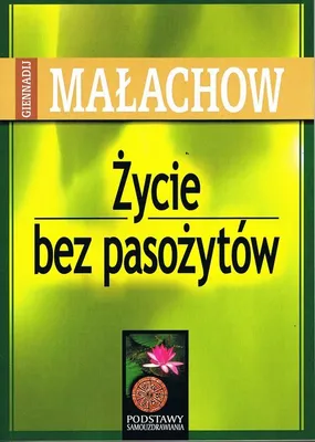 Immagine prodotto di Życie bez pasożytów - Giennadij Małachow (Buch auf Polnisch)