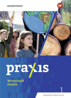 Image de Praxis Wirtschaft Politik 1. Schulbuch. Für Nordrhein-Westfalen