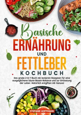 Produktbild von Basische Ernährung und Fettleber Kochbuch