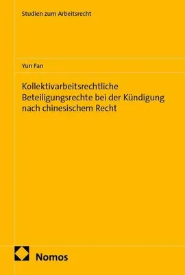 Immagine prodotto di Kollektivarbeitsrechtliche Beteiligungsrechte bei der Kündigung nach chinesischem Recht