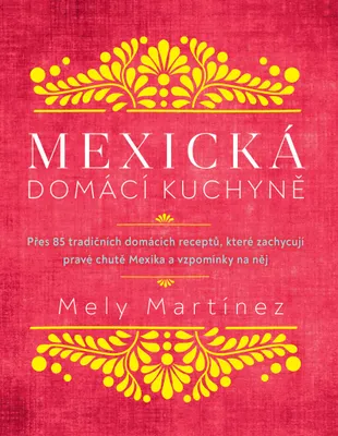 Produktbild von Mexická domácí kuchyně (Martinéz Mely)