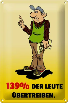 Produktbild von Blechschild Spruch 20x30cm 139% der Leute übertreiben