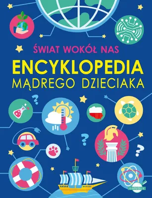 Zdjęcie produktu dla Świat wokół nas. Encyklopedia mądrego dzieciaka
