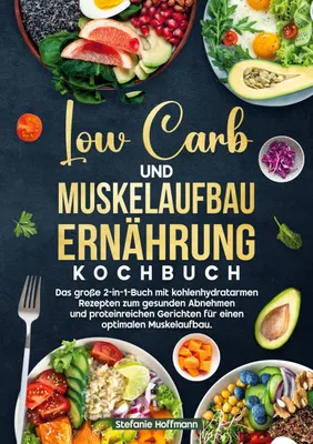 Produktbild von Low Carb und Muskelaufbau Ernährung Kochbuch