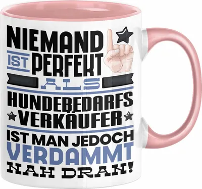 Produktbild von Hundebedarfsverkäufer Geschenk Tasse Lustige Geschenkidee für Hundebedarfsverkäufer Geburtstag Kaffee-Becher Niemand Ist Perfekt Aber Als Hundebedarfsverkäufer Ist Man Nah Dran (Rosa)