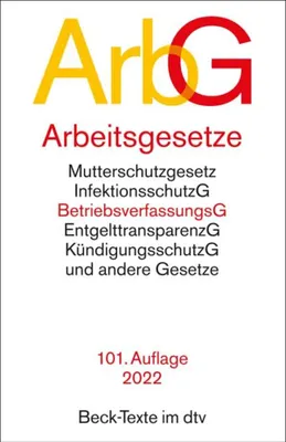 Produktbild von Arbeitsgesetze: mit den wichtigsten Bestimmungen zum Arbeitsverhältnis, Kündigungsrecht, Arbeitsschutzrecht, Berufsbildungsrecht, Tarifrecht, ... und Verfahrensrecht (Beck-Texte im dtv)