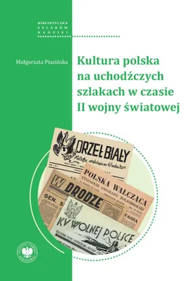 Zdjęcie produktu dla Kultura polska na uchodźczych szlakach - Małgorzata Ptasińska książka IPN 464 strony