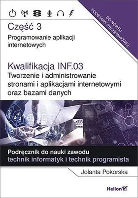 Productafbeelding van Kwalifikacja INF.03. Tworzenie i administrowanie stronami i aplikacjami internetowymi oraz bazami danych
