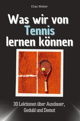 Produktbild von Was wir von Tennis lernen können