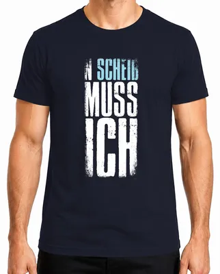 Produktbild von N Scheiss muss ich Spruch Lustig Arbeitsmuffel Faulheit Party Herren T-Shirt, Navy, XXL