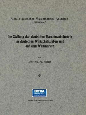 Obrázok produktu pre Die Stellung der deutschen Maschinenindustrie im deutschen Wirtschaftsleben und auf dem Weltmarkte