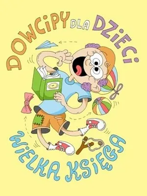 Zdjęcie produktu dla Dowcipy dla dzieci - Wielka księga wydanie 2
