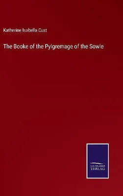 Produktbild von The Booke of the Pylgremage of the Sowle