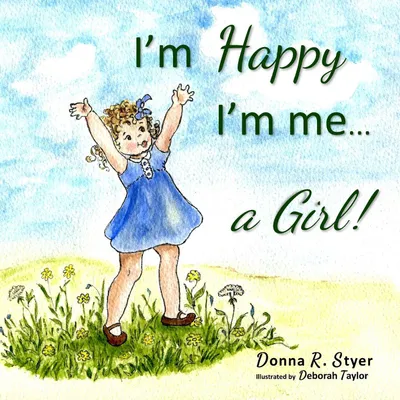 Produktbild von I'm Happy I'm Me... A Girl!