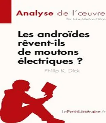 Produktbild von Les androïdes rêvent-ils de moutons électriques ? de Philip K. Dick (Analyse de l'¿uvre)
