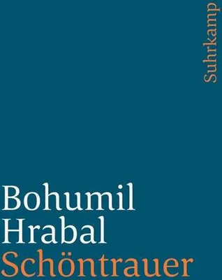 Obrázek produktu pro Suhrkamp: Bohumil Hrabal: Schöntrauer – 2. Teil der Trilogie Das Städtchen am Wasser