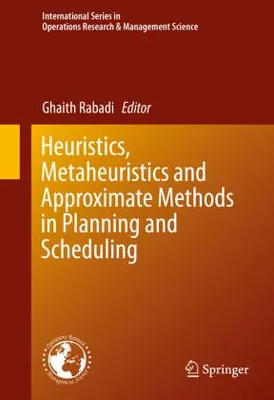 Obrázok produktu pre Heuristics, Metaheuristics and Approximate Methods in Planning and Scheduling