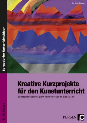 Produktbild von Kreative Kurzprojekte für den Kunstunterricht