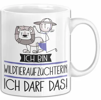 Produktbild von Geschenk für Wildtieraufzüchterin Tasse Lustige Geschenkidee Geburtstag Ich Bin Wildtieraufzüchterin Ich Darf Das (Weiß)