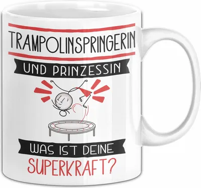 Produktbild von Trampolinspringerin Und Prinzessin Tasse Geschenk Für Eine Trampolinspringerin Geburtstag Was Ist Deine Superkraft (Weiß)