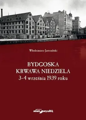 Produktbild von Bydgoska krwawa niedziela - Włodzimierz Jastrzębski (Literatur, Geschichte auf Polnisch)