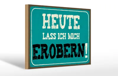 Produktbild von Holzschild Spruch 30x20cm heute lass ich mich erobern