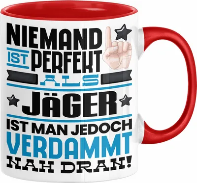 Produktbild von Jäger Geschenk Tasse Lustige Geschenkidee für Jäger Geburtstag Kaffee-Becher Niemand Ist Perfekt Aber Als Jäger Ist Man Nah Dran (Rot)