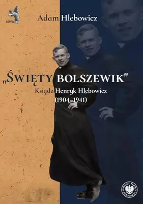 Zdjęcie produktu dla „Święty bolszewik” - Adam Hlebowicz (Buch auf Polnisch)
