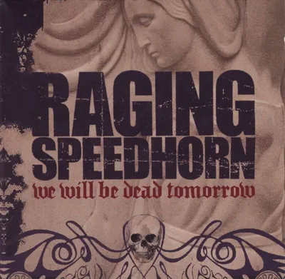 Produktbild von Raging Speedhorn: We Will Be Dead Tomorrow