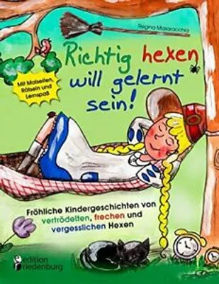 Immagine prodotto di Richtig hexen will gelernt sein! Fröhliche Kindergeschichten von vertrödelten, frechen und vergesslichen Hexen