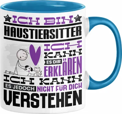 Produktbild von Haustiersitter Geschenk Kaffee-Tasse Geschenkidee für Haustiersitter Ich Bin Haustiersitter Ich Kann Es Dir Erklären Jedoch Nicht Für Dich Verstehen Spruch Lustig (Blau)