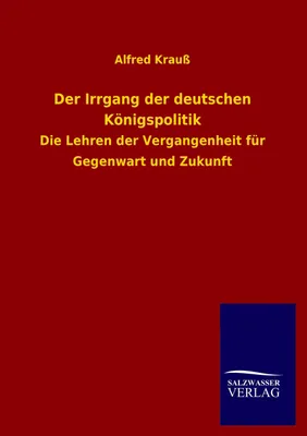 Produktbild von Der Irrgang der deutschen Königspolitik