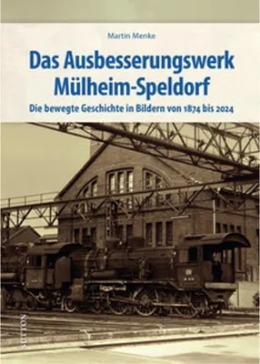 Obrázek produktu pro Das Ausbesserungswerk Mülheim-Speldorf