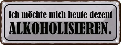 Produktbild von vianmo Blechschild 10x27 cm Ich möchte mich alkoholisiseren Spruch Zitat