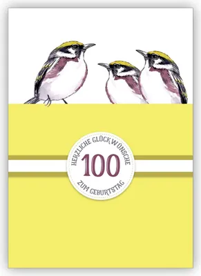 Produktbild von 4x Sonnige klassische Geburtstagskarte zum 100. Geburtstag mit schönen Vögeln in gelb: 100 Herzliche Glückwünsche zum Geburtstag