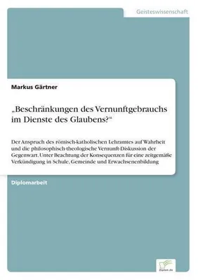 Zdjęcie produktu dla "Beschränkungen des Vernunftgebrauchs im Dienste des Glaubens?"